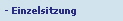 - Einzelsitzung